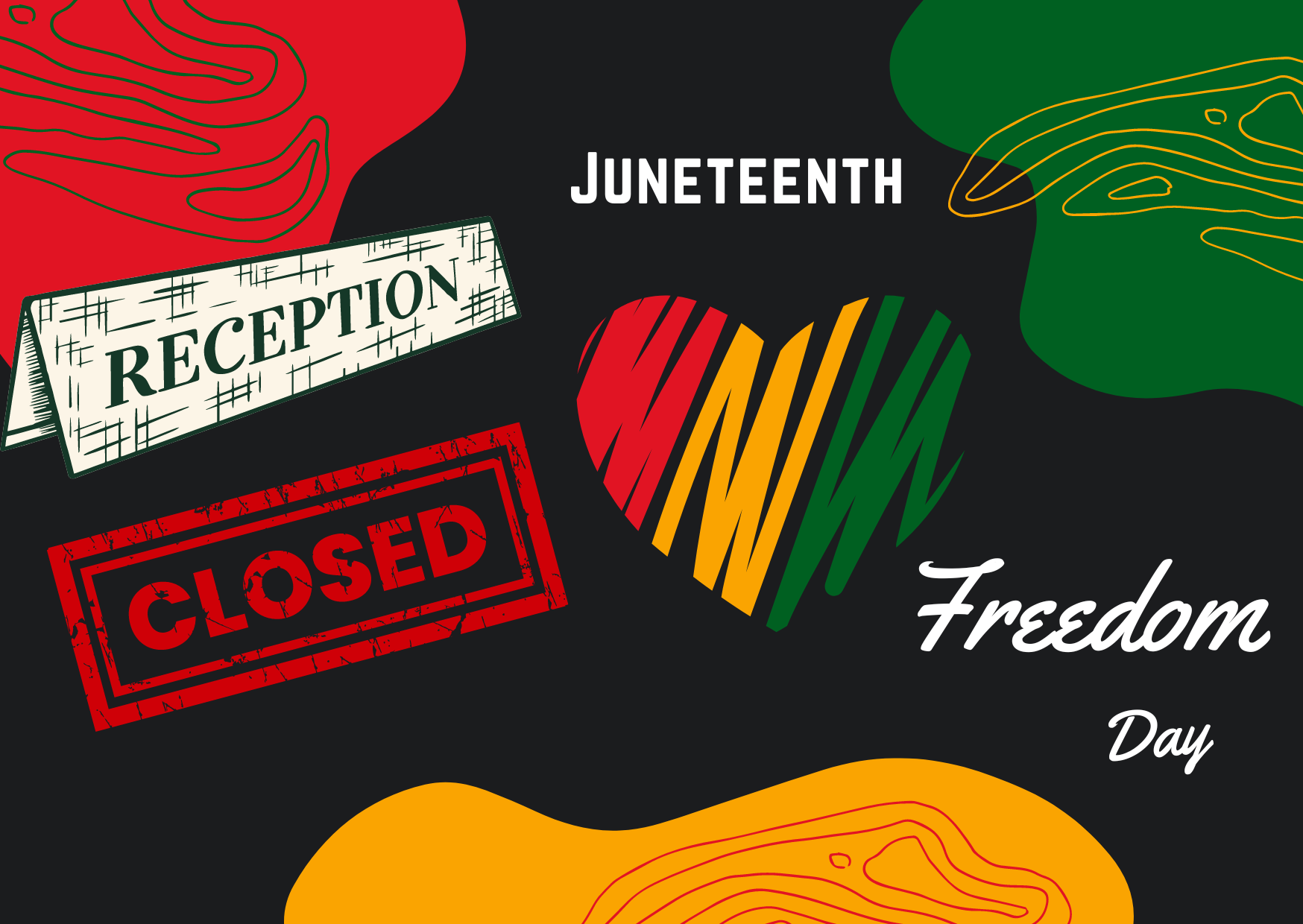Juneteenth Freedom Day graphic with a red, gold and green heart and a notice that reception is closed.